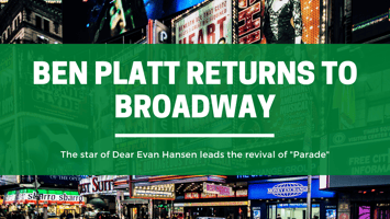 Ben Platt Returns to Broadway